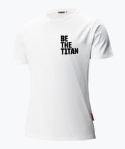 T-Shirt Be the T1TAN - Weiß
